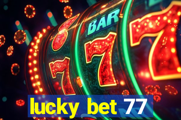 lucky bet 77